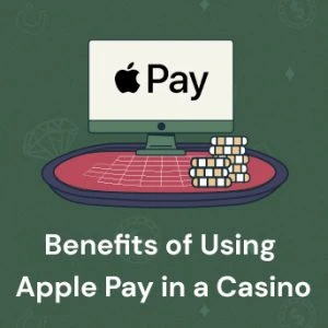 Benefits of Using Apple Pay in a Casino