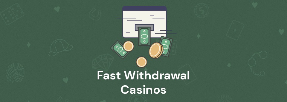 Fast Withdrawal Casinos