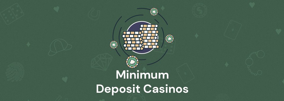 Minimum Deposit Casinos