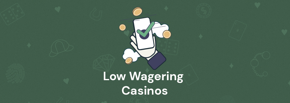 Low Wagering Casinos