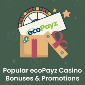 Popular ecoPayz Casino Bonuses & Promotions