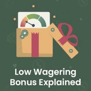 Low Wagering Bonus Explained