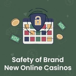 Safety of Brand New Online Casinos
