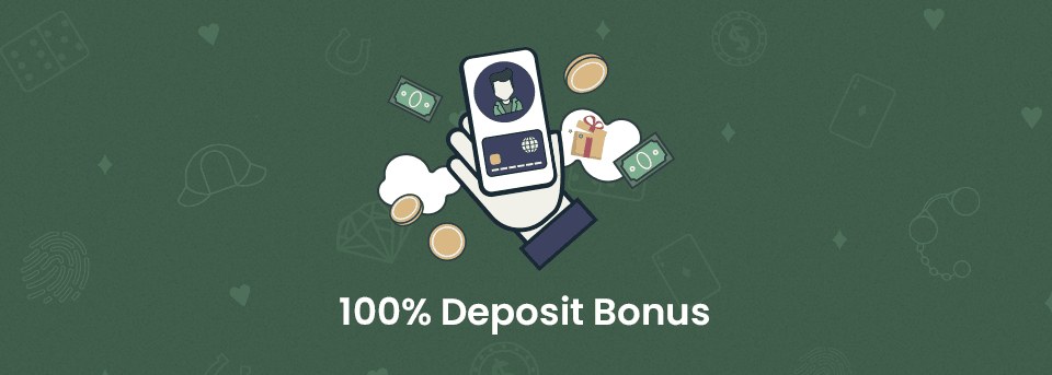 100% Deposit Bonus