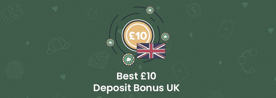 Best £10 Deposit Bonus UK Offers