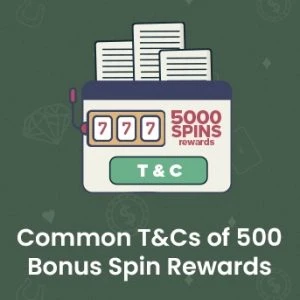 Common Terms and Conditions of 500 Bonus Spin Rewards