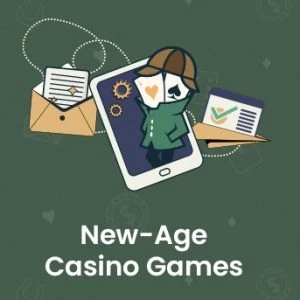 New-Age Casino Games