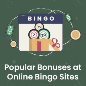 Popular Bonuses at Online Bingo Sites