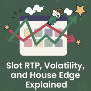 Slot RTP, Volatility and House Edge Explained