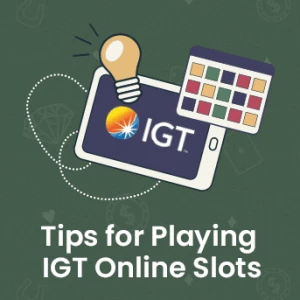 Tips for Playing IGT Online Slots